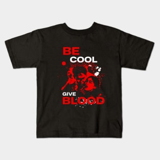 Be Cool  Give Blood Kids T-Shirt